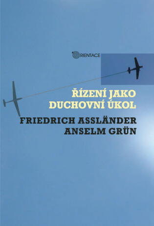 Řízení jako duchovní úkol - Anselm Grün,Friedrich Assländer