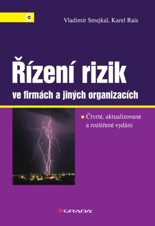 Řízení rizik ve firmách a jiných organizacích - Vladimír Smejkal,Karel Rais