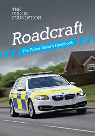 Roadcraft: the police driver's handbook - Penny Mares,Philip Coyne