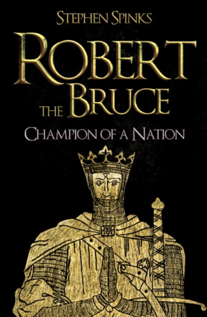 Robert the Bruce - Stephen Spinks