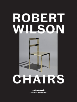 Robert Wilson: Chairs - Robert Wilson