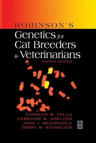 Robinson's Genetics for Cat Breeders and Veterinarians - Carolyn M.  Vella,John J.  McGonagle,Terry W., VMD  Stanglein,Lorraine M., BS, BA  Shelton