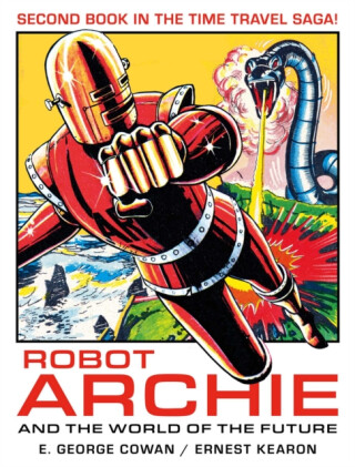 Robot Archie and the World of the Future - Ted Cowan