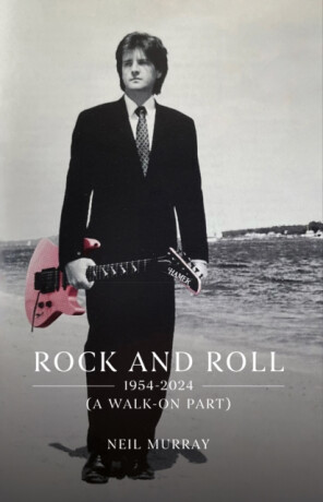 Rock and Roll, 1954-2024 (A Walk-On Part) - Murray Neil