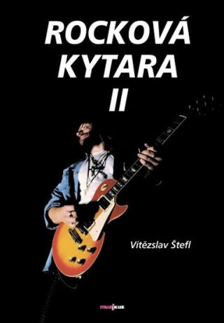 Rocková kytara II + CD - Vítězslav Štefl