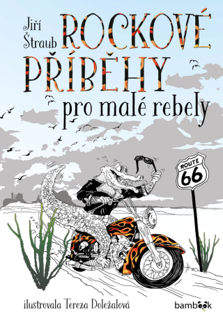 Rockové příběhy pro malé rebely - Jiří Štraub,Doležalová Tereza