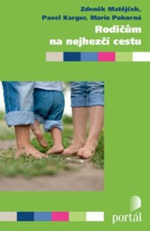Rodičům na nejhezčí cestu - Zdeněk Matějček,Marie Pokorná,Pavel Karger