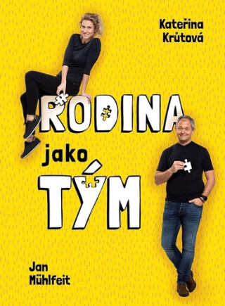 Rodina jako tým - Jan Mühlfeit,Kateřina Krůtová-Novotná