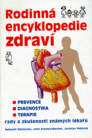 Rodinná encyklopedie zdraví - Bohumil Ždichynec,Jaroslav Pekárek,John Kissneyllbecher