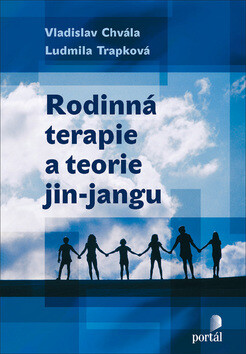 Rodinná terapie a teorie jin-jangu - Vladislav Chvála,Ludmila Trapková