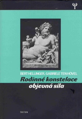 Rodinné konstelace - objevná síla - Bert Hellinger,Gabriele Tenhövel