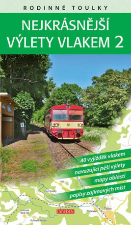 Rodinné toulky Nejkrásnější výlety vlakem 2 - Vladimír Soukup,Petr David st.