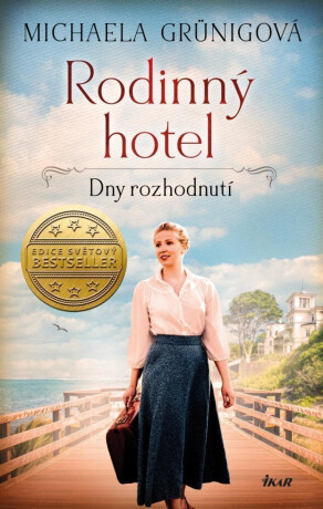 Rodinný hotel. Dny rozhodnutí - Michaela Grünig