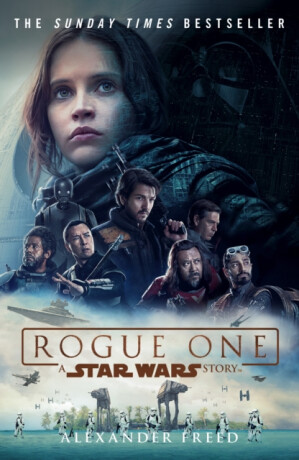 Rogue One: A Star Wars Story - Alexander Freed