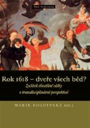 Rok 1618 - dveře všech běd - Marie Koldinská
