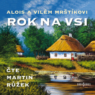 Rok na vsi - Alois Mrštík