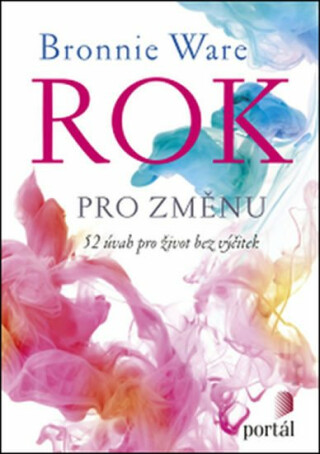 Rok pro změnu - Bronnie Ware
