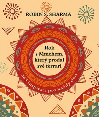 Rok s mnichem, který prodal své ferrari - Robin S. Sharma
