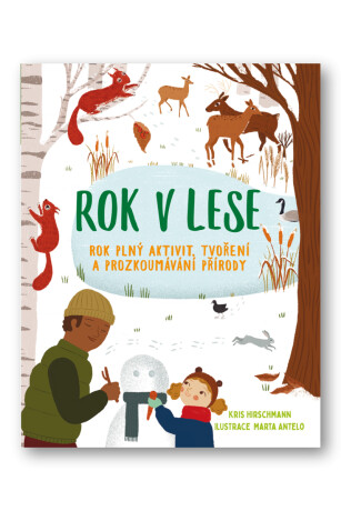 Rok v lese  Kris Hirschmann, Marta Antelo - Kris Hirschmannová,Marta Antelo