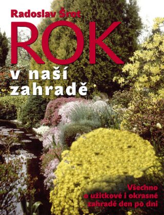 Rok v naší zahradě - Radoslav Šrot