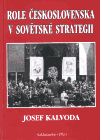 Role Československa v sovětské strategii - Josef Kalvoda