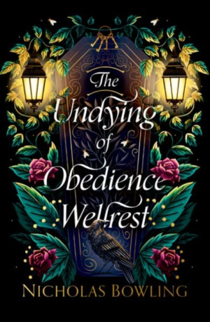 Rollercoasters: The Undying of Obedience Wellrest - Nicholas Bowling