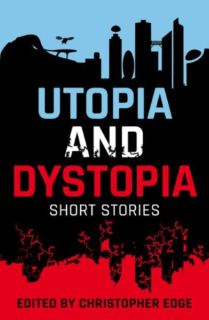 Rollercoasters: Utopia and Dystopia: Short Stories - 