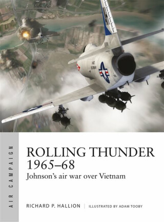 Rolling Thunder 1965â€“68 - Dr Richard P. Hallion