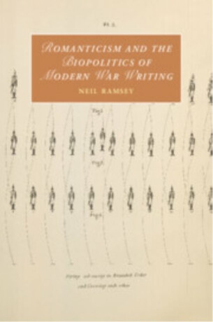 Romanticism and the Biopolitics of Modern War Writing - Neil  Ramsey