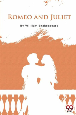 Romeo and Juliet - William Shakespeare