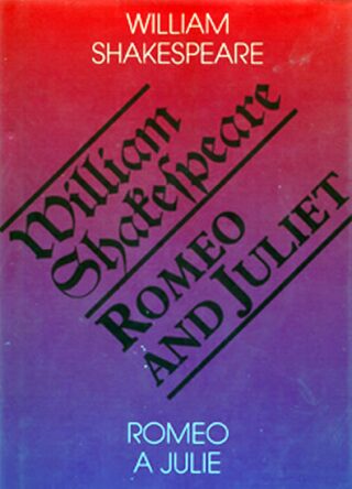 Romeo and Juliet. Romeo a Julie - William Shakespeare