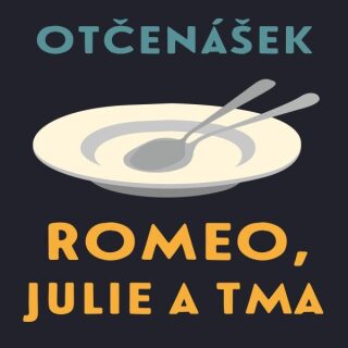 Romeo, Julie a tma - Jan Otčenášek