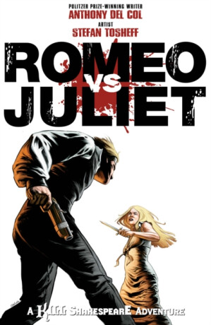 Romeo vs. Juliet: A Kill Shakespeare Adventure - Anthony Del Col