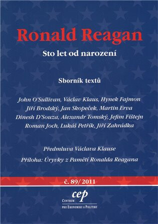 Ronald Reagan - Václav Klaus,Hynek Fajmon,Jan Skopeček,Jiří Brodský,John O’Sullivan
