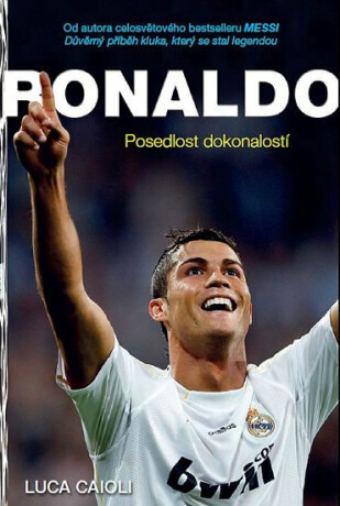 Ronaldo - Posedlost dokonalostí - Luca Caioli