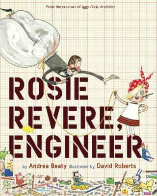 Rosie Revere, Engineer - Beaty