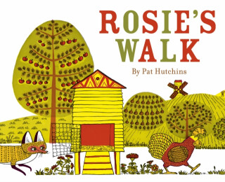 Rosie's Walk - Pat Hutchins