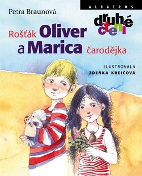 Rošťák Oliver a Marica čarodějka - Petra Braunová