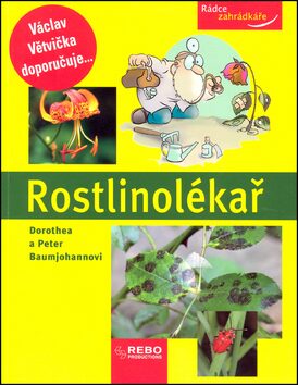 Rostlinolékař - Rádce zahrádkáře - 4. vydání - Dorothea Baumjohannová,Peter Baumjohann