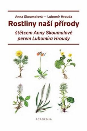 Rostliny naší přírody - Hrouda Lubomír,Anna Skoumalová-Hadačová