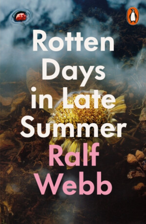 Rotten Days in Late Summer - Ralf Webb