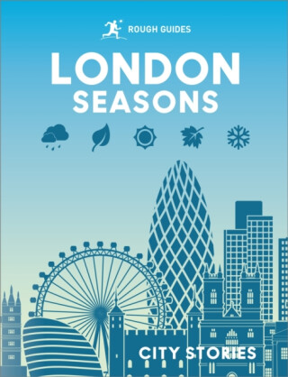 Rough Guides City Stories: London Seasons - Rough Guides,Joanna Reeves,Rachel Lawrence,Beth Williams,Libby Davies