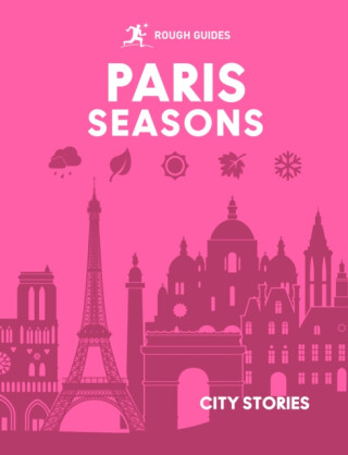 Rough Guides City Stories: Paris Seasons - Rough Guides,Amy Hopkins