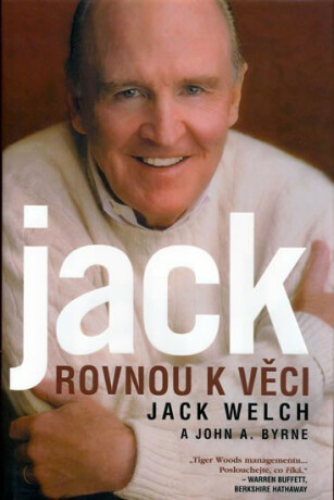 Jack - Rovnou k věci - Jack Welch,John Byrne