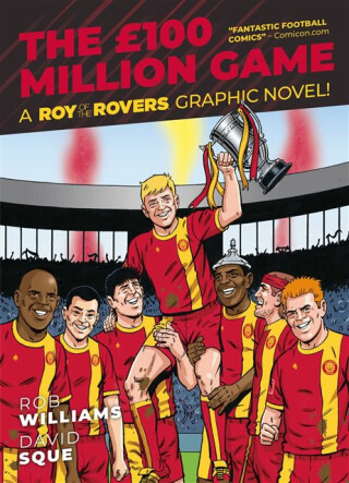 Roy of the Rovers: The Â£100 Million Game - Rob Williams