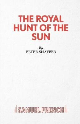 The Royal Hunt of the Sun - Peter Shaffer