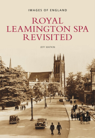 Royal Leamington Spa Revisited - Jeff Watkin