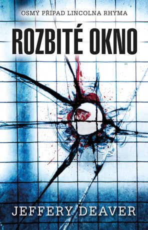 Rozbité okno - Jeffery Deaver