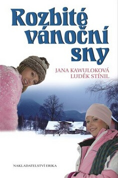 Rozbité vánoční sny - Luděk Stínil,Jana Kawuloková