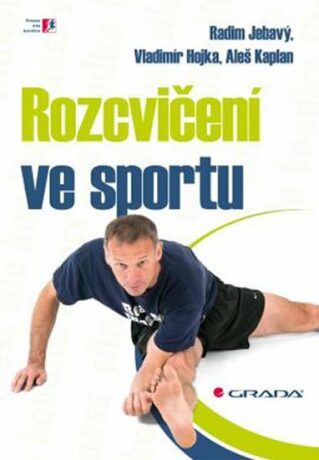 Rozcvičení ve sportu - Aleš Kaplan,Radim Jebavý,Vladimír Hojka